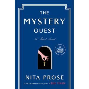 The Mystery Guest: A Maid Novel -- Nita Prose